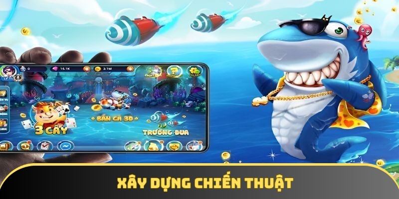 Xây dựng chiến thuật để rinh thưởng lớn