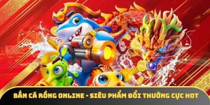 Bắn cá rồng online - Siêu phẩm đổi thưởng cực chất 2025