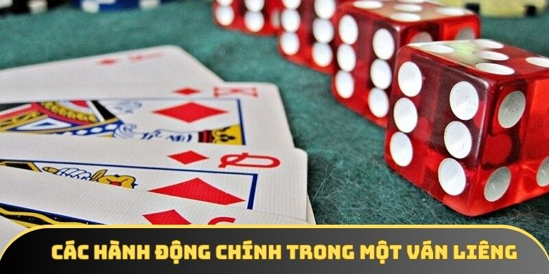 Các hành động chính trong một ván Liêng