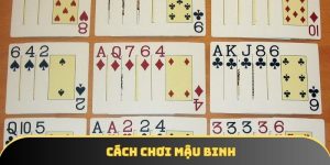 Cách chơi mậu binh dễ hiểu - Không binh lủng, ăn cả ván