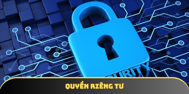 Thành viên được đảm bảo quyền lợi riêng tư 