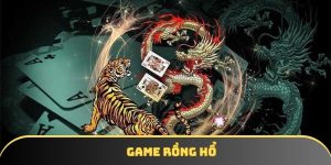 Game rồng hổ - Cược một lá, thắng ngay trong vài giây