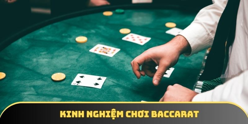 Kinh nghiệm chơi Baccarat hiệu quả
