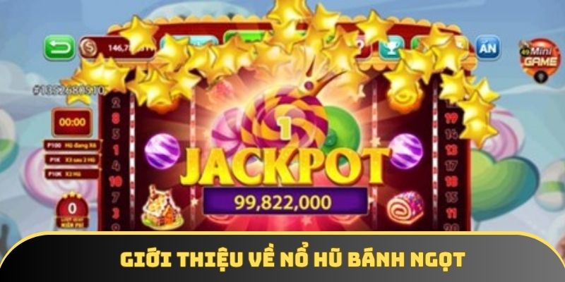 Giới thiệu về game “nổ hũ bánh ngọt”