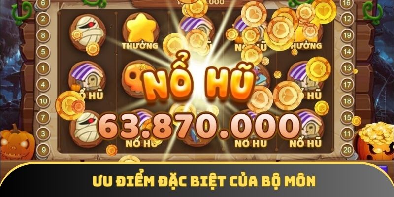 Ưu điểm đặc biệt của bộ môn