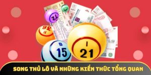 Song thủ lô - Cập nhật kiến thức về hình thức giải trí