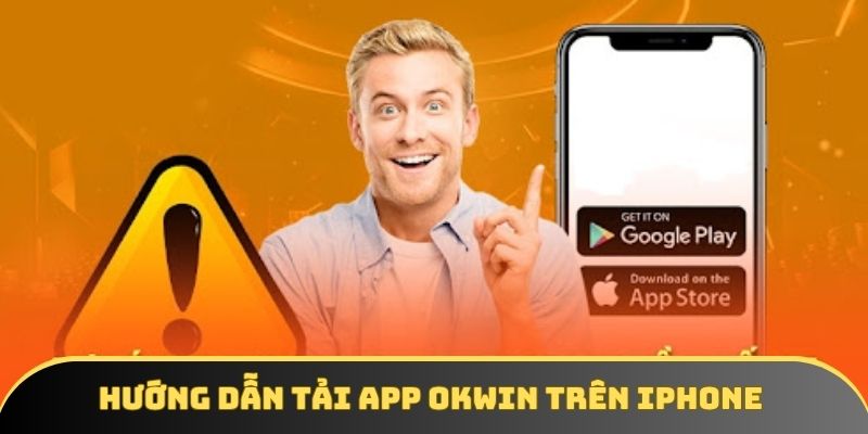 Thành viên tải app OKWIN thành công trên iOS với 4 bước