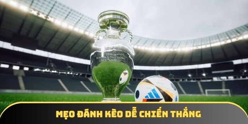 Mẹo đánh kèo dễ chiến thắng nhà cái