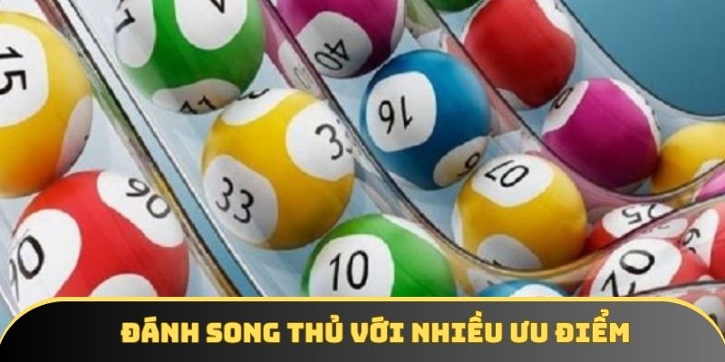 Cách đánh song thủ được yêu thích nhờ nhiều ưu điểm