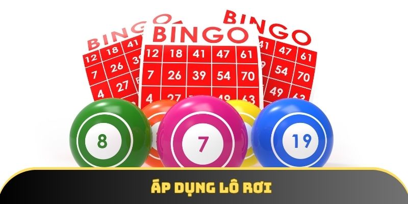 Lô rơi là thủ thuật nên áp dụng khi tham gia vào lô đề